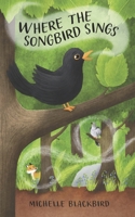 Where the Songbird Sings B0H6HZG55Q Book Cover