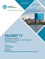 Sacmat'17: The 22nd ACM Symposium on Access Control Models and Technologies (SACMAT) 1450355943 Book Cover