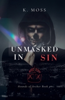Unmasked In Sin (Hounds of Archer) B0FR9ZP2YT Book Cover