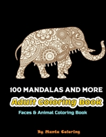 100 Mandalas And More Adut Coloring Book: Stress Relieving Mandala Designs To Provide Hours of Fun, Calm, Relaxation And Stress Relief Adult Coloring Book / Sketchbook Gift, 82 Pages, 8,5x11, Soft Cov B084P1XPTW Book Cover
