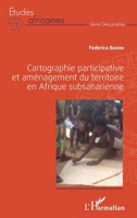 Cartographie participative et aménagement du territoire en Afrique subsaharienne (Études Africaines) (French Edition) 2140255577 Book Cover