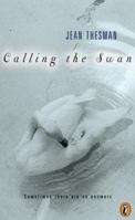 Calling the Swan 0142300357 Book Cover