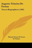 Augusto Teixeira De Freitas: Tracos Biographicos (1905) 1160800790 Book Cover