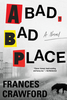 A Bad, Bad Place: A Novel 1641297859 Book Cover