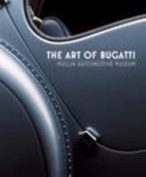 The Art of Bugatti: Mullin Automotive Museum 0977980987 Book Cover