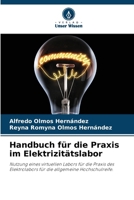 Handbuch für die Praxis im Elektrizitätslabor (German Edition) 6207754670 Book Cover