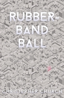 Rubber-Band Ball 1942267193 Book Cover