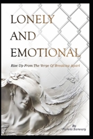 Lonely and Emotional: Rise up from the verge of breaking apart B0B9Z5XGC6 Book Cover