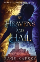 By Heavens and Hail (Songs of Galarmos) B0GMBV2RKQ Book Cover