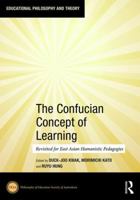 The Confucian Concept of Learning: Revisited for East Asian Humanistic Pedagogies 0367531712 Book Cover