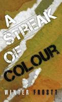 A Streak of Colour 1466931582 Book Cover