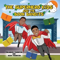 The Superhero Kids and the Book Bandits 1736266705 Book Cover