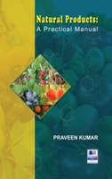 Natural Products: A Practical Manual 9389974852 Book Cover