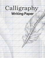 Calligraphy Writing Paper: Blank Lined Handwriting Calligraphy Practice Sheets 1661457479 Book Cover