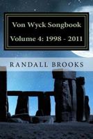 Von Wyck Songbook Volume 4: 1998 - 2011 1546447768 Book Cover