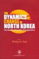 The Dynamics of Change in North Korea 8984212946 Book Cover