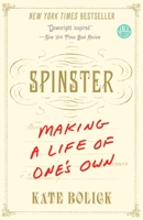 Spinster: Making a Life of One's Own 0385347154 Book Cover
