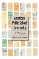 American Public School Librarianship: A History 1421441500 Book Cover