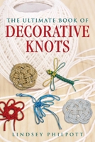 The Ultimate Book of Decorative Knots 1620878143 Book Cover