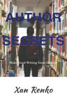 Author Secrets: Make Good Writing Great Quickly 1534692517 Book Cover