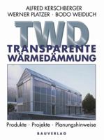 Transparente Warmedammung: Produkte, Projekte, Planungshinweise 3663058069 Book Cover