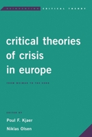Critical Theories of Crisis in Europe: From Weimar to the Euro (Reinventing Critical Theory) 1783487461 Book Cover