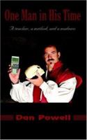 One Man In His Time: A Teacher, A Method, And A Madness 1420814087 Book Cover