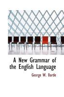 A New Grammar of the English Language 1437461883 Book Cover