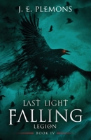 Last Light Falling - Legion, Book IV (Last Light Falling Saga) 1735662305 Book Cover