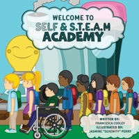 Welcome To Self & S.T.E.A.M Academy B09V2YWLRK Book Cover