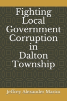 Fighting Local Government Corruption in Dalton Township B0898WM18P Book Cover