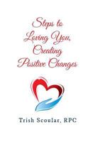 Steps to Loving You, Creating Positive Changes 1988925142 Book Cover