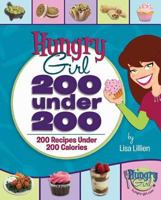 Hungry Girl: 200 Under 200:: 200 Recipes Under 200 Calories 0312556179 Book Cover