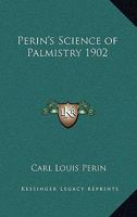 Perin's Science of Palmistry 1902 1162734094 Book Cover