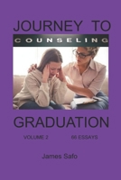 Journey to Counselling Graduation Volume 2: 66 Essays 1739120221 Book Cover