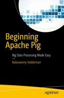 Beginning Apache Pig: Big Data Processing Made Easy 1484223365 Book Cover