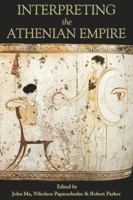Interpreting The Athenian Empire 0715637843 Book Cover