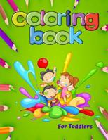 Coloring Books For Toddlers: Coloring Books for Kids & Toddlers, Coloring Book and Activity Book in One Coloring Book and Activity Book for to First Grade (Workbook and Activity Books) 1073478238 Book Cover