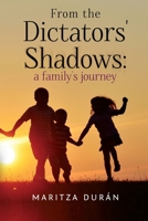 From the Dictators' Shadows: A Family's Journey 1837944598 Book Cover