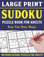 Large Print Sudoku Puzzle Book For Adults: 100 Mixed Sudoku Puzzles For Adults: Sudoku Puzzles for Adults and Seniors With Solutions-One Puzzle Per Page- Vol 31 B093KJ8YN9 Book Cover