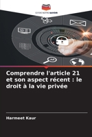 Comprendre l'article 21 et son aspect récent: le droit à la vie privée 6205834413 Book Cover