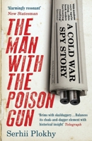 The Man with the Poison Gun: A Cold War Spy Story 0465035906 Book Cover