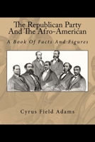 The Republican Party And The Afro-American: A Book Of Facts And Figures 1983840181 Book Cover