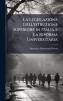 La Legislazione Dell'istruzione Superiore in Italia E La Riforma Universitaria (Italian Edition) 1023991675 Book Cover