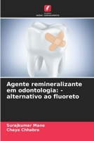 Agente remineralizante em odontologia: -alternativo ao fluoreto 6206280853 Book Cover