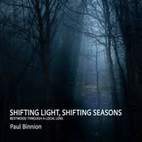 Shifting Light, Shifting Seasons: Bestwood Through A Local Lens B0F3DHWMXZ Book Cover