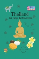 Thailand für junge Entdeckende (German Edition) B0FRFYCZYC Book Cover