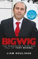 Bigwig: The Remarkable Rise and Fall of Tony Mokbel 0732290023 Book Cover