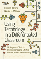Using Technology in a Differentiated Classroom: Strategies and Tools for Designing Engaging, Effective, Efficient & Equitable Learning 1416633219 Book Cover