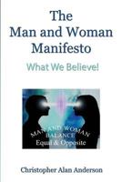 The Man and Woman Manifesto: What We Believe! 1506903142 Book Cover